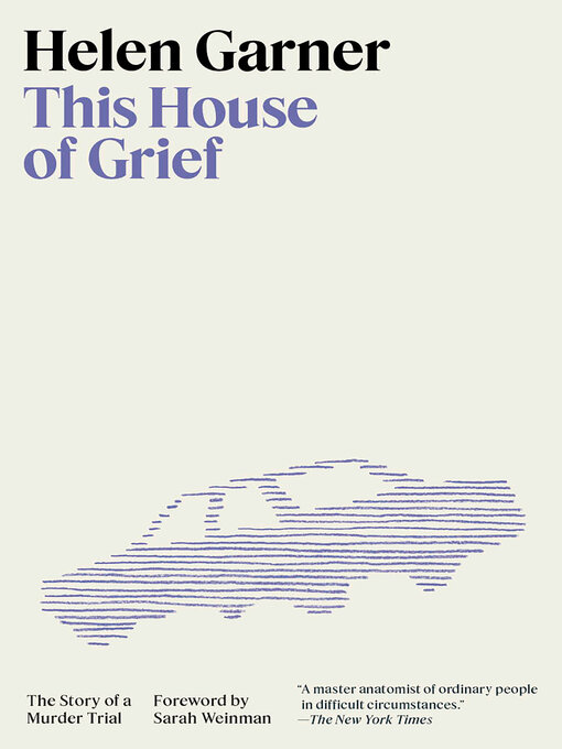 Title details for This House of Grief by Helen Garner - Available